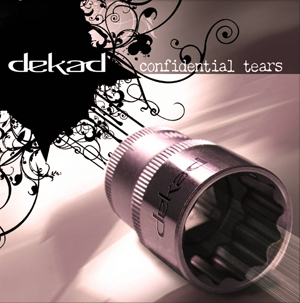 Dekad, Confidential Tears