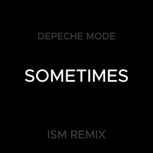 Sometimes (ISM Remix).jpg